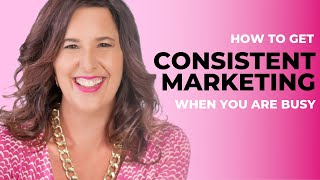 How To Get Consistent Marketing When You're So Busy | Digital Conversations