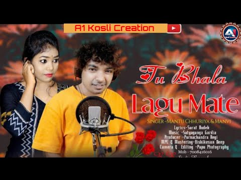 TU BHALA LAGUMATE | MANTU CHHURIA | MANVI | NEW ODIA SONG 2022 | SAMBALPURI BEATS | STUDIO VERSION