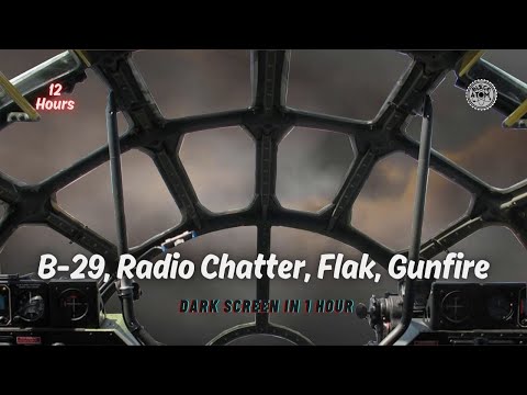 B-29 Bomber in Flight ⨀ 12-Hour WW2 Combat Ambience with Flak, Gunfire & Radio Chatter