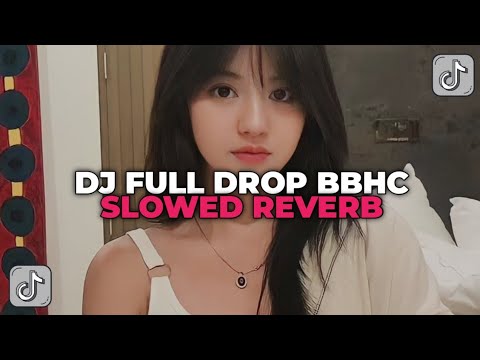 DJ FULL DROP BBHC JJ TIK TOK GUE GENDONG SLOWED | YANG KALIAN CARI CARI!!!