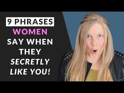 9 Phrases Women Say When They Secretly Like You! 🙈💕 (Subtle Signs A Girl Likes YOU!)