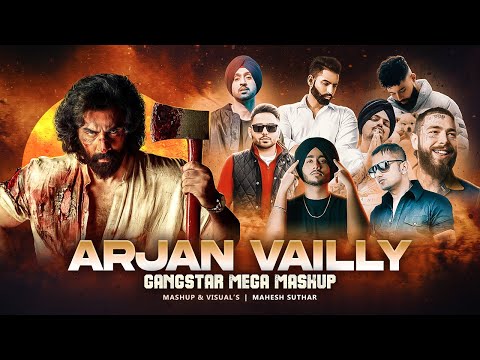 Arjan Vailly Gangster Mega Mashup | Sidhu Moose Wala X Honey Singh X Ap Dhillon Etc. | Mahesh Suthar