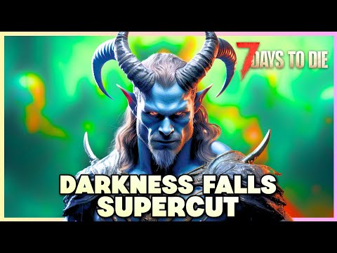 7 Days To Die - Darkness Falls Supercut!!! - Part 1