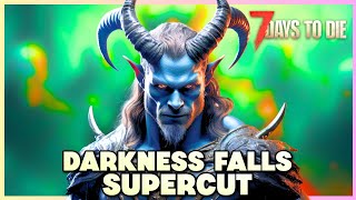 7 Days To Die - Darkness Falls Supercut!!! - Part 1