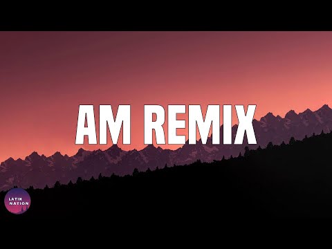 Nio Garcia-AM Remix (Letra/Lyrics)