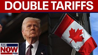 BREAKING: Trump doubles tariffs on Canadian steel & aluminum amid trade war | LiveNOW from FOX