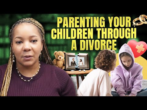 Parenting Your Children Through a Divorce