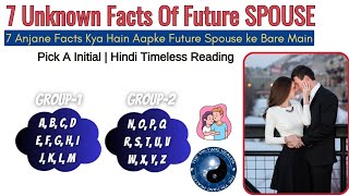 7 Unknown Facts About Your Future SPOUSE❣️🥰Unki Anjani Baaten☯️ Pick A Card Hindi✨🌺