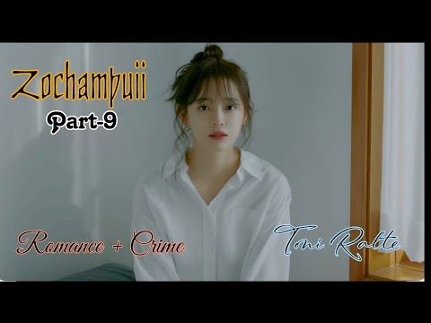 Zochampuii | Romance + Crime | Toni Ralte | Part-9