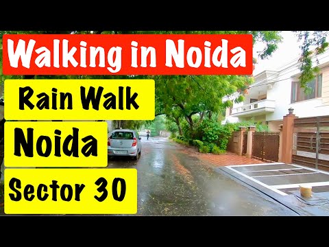 Rain Walk in Noida Sector 30 | Walking in Noida in a Rainy Day