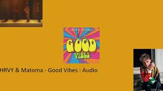 HRVY & Matoma   Good Vibes : Audio