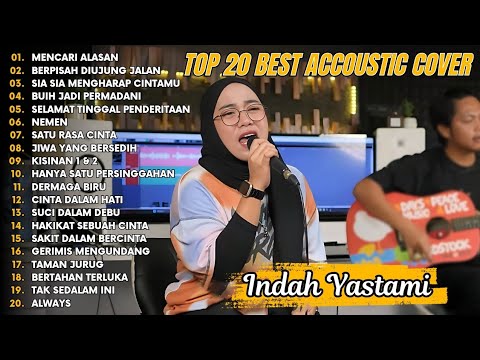 Indah Yastami Top 20 Best Akustik Terpopuler | Mencari Alasan | Indah Yastami Full Album