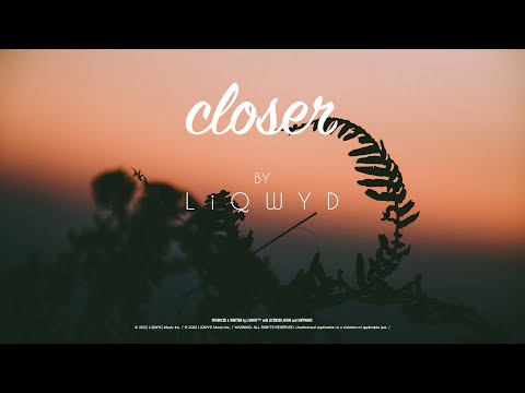 LiQWYD - Closer [Official]