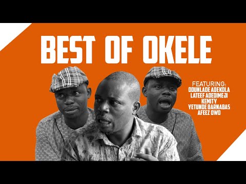 BEST OF OKELE EPISODE 15 Ft Lateef Adedimeji-Odunlade Adekola-Yetunde Barnabas-Afeez Owo Kemity