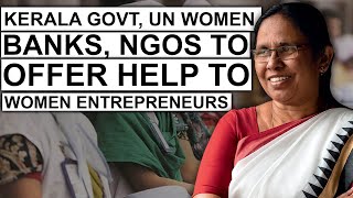 Kerala Govt, UN Women, Banks, NGOs To Offer Help To Women Entrepreneurs | Hybiz