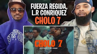 Fuerza Regida X Luis R Conriquez - CHOLO 7 (VIDEO OFICIAL) REACT