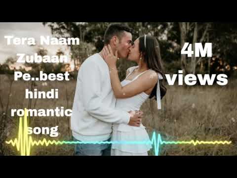 Tera Naam Zubaan pe song| hindi song|best love song #song  #music #love