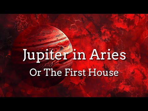 Jupiter in Aries | Jupiter in the First House