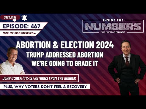 Election 2024: Abortion, Immigration and the Economy | Inside The Numbers Ep. 467