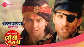 Laxmi Bai ने Nelson के Plan को किया नाकाम! | Jhansi Ki Rani | Full Ep 423 | Popular Show | Zee TV