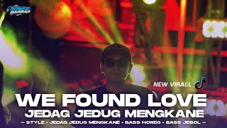 DJ WE FOUND LOVE X DINASTY JEDAG JEDUG MENGKANE FULL PARGOY FT TEAM PAUD • BONGOBARBAR