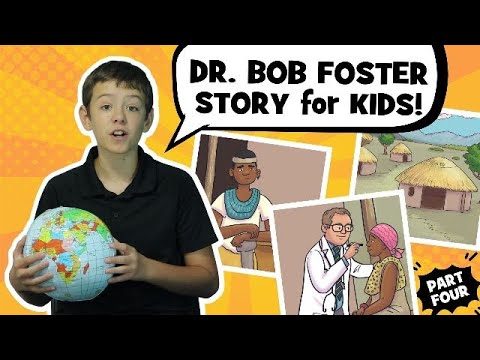 Dr. Bob Foster | Missionary Story for Kids | Part 4