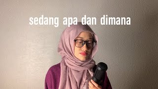 sedang apa dan dimana - sammy simorangkir (dalia farhana cover)