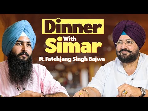 Dinner With Simar Ft. Fatehjang Singh Bajwa | EP 07 | Blunt Voice | Simranjeet Singh Kotkapura