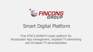 Fincon's Smart Digital Platform (SDP) - ATSC3.0/HbbTV-ready framework for Broadcaster App management