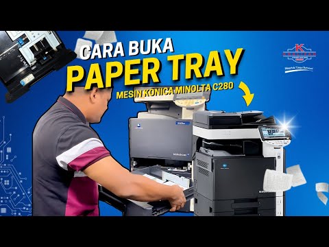 TUTORIAL CARA BUKA PAPER TRAY PADA MESIN KONICA MINOLTA C280 | KCSB TUTORIAL