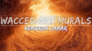 Kendrick Lamar - wacced out murals (Clean) (Lyrics) - Audio at 192khz