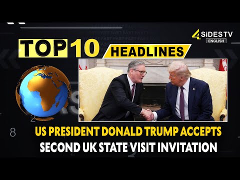 Top 10 English : US President Donald Trump Accepts Second UK State Visit Invitation | 4sidestv