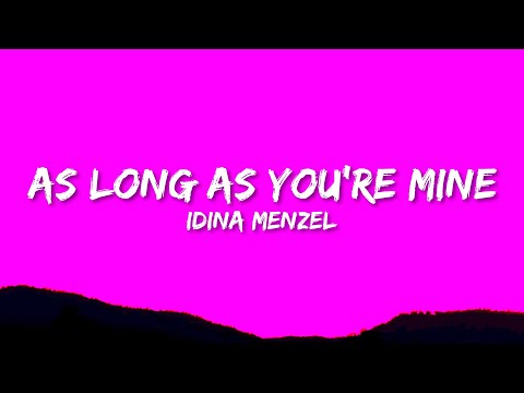 Idina Menzel - As Long As You're Mine (Lyrics)