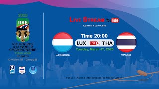 Luxembourg VS Thailand | 2025 IIHF Ice Hockey U18 World Championship Division III, Group B