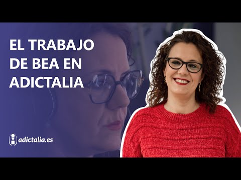 Especialistas en adicciones: Bea