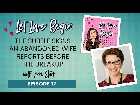 The Subtle Signs An Abandoned Wife Reports Before The Breakup with Vikki Stark