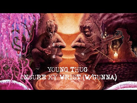 Young Thug - Insure My Wrist (with Gunna) [Official Lyric Video]