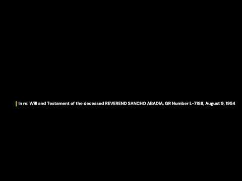 In re  Will and Testament of the deceased REVEREND SANCHO ABADIA, GR Number L 7188, August 9, 1954