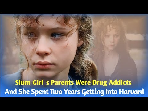 Slum Girl_s Parents Were Drug Addicts_& She Spent Two Years Getting Into Harvard | #Quick_Plot_Punch