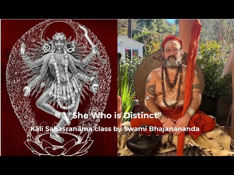 Kālī Sahasranāma (talk 48): "She Who is Distinct" etc. by Swami Bhajanananda