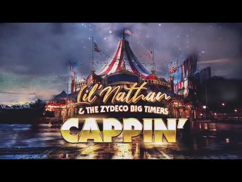 Cappin' -Lil' Nathan & The Zydeco Big Timers