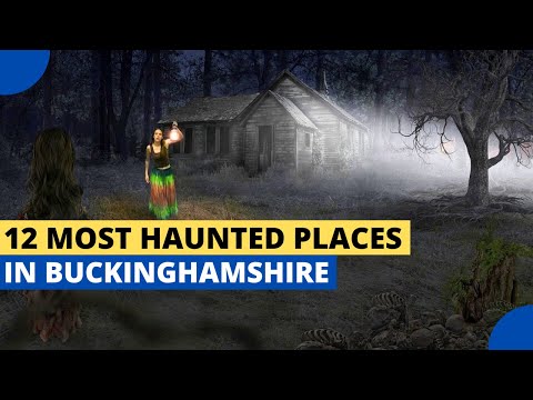 12 Most Haunted Places in Buckinghamshire