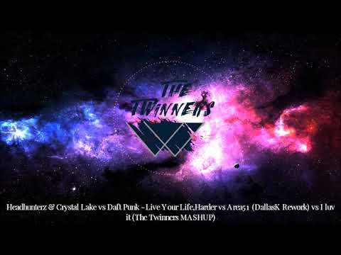 Headhunterz Crystal Lake Daft Punk - Live Your Life Harder in Area51 I luv it (The Twinners MASHUP)