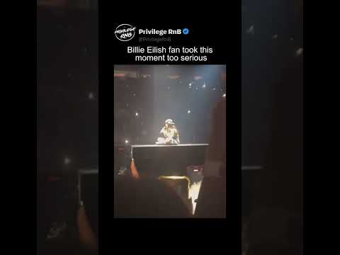 Billie Eilish fan took this concert moment too serious