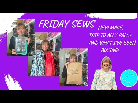 Friday Sews 18th October 2024 - My trip to the Knitting and Stitching Show and lots more…!