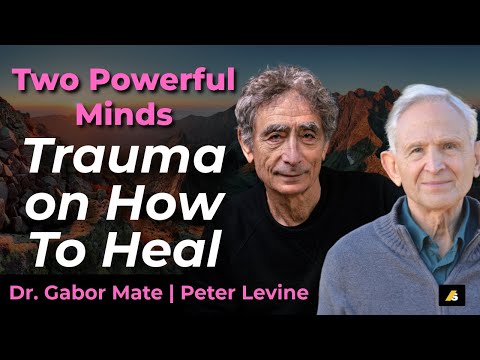 Two Visionaries Redefining Trauma and Healing #gabormate #peterlevine #trauma #somatichealing