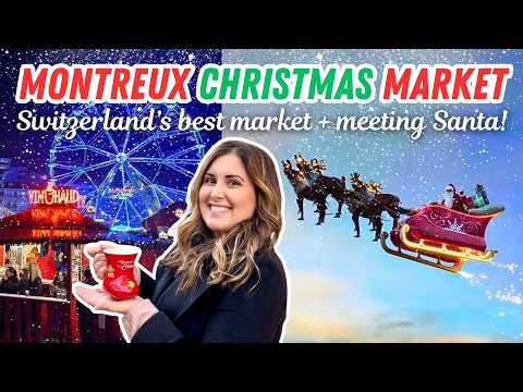 CHRISTMAS IN MONTREUX, SWITZERLAND | Montreux Noël Christmas Market, Flying Santa + Rochers-de-Naye