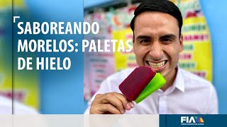 #SaboreandoMorelos: Paletas de hielo de todos los sabores, un antojo para la temporada de calor