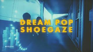 Shoegaze Music for Relaxation: Dream Pop Instrumental Music for Deep Focus