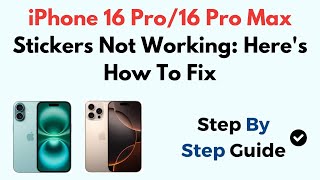 iPhone 16 Pro/16 Pro Max Stickers Not Working: Here's How To Fix